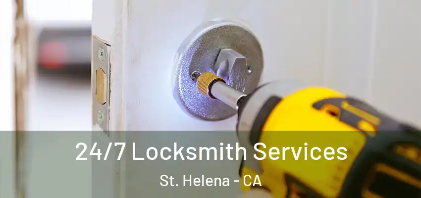  24/7 Locksmith Services St. Helena - CA
