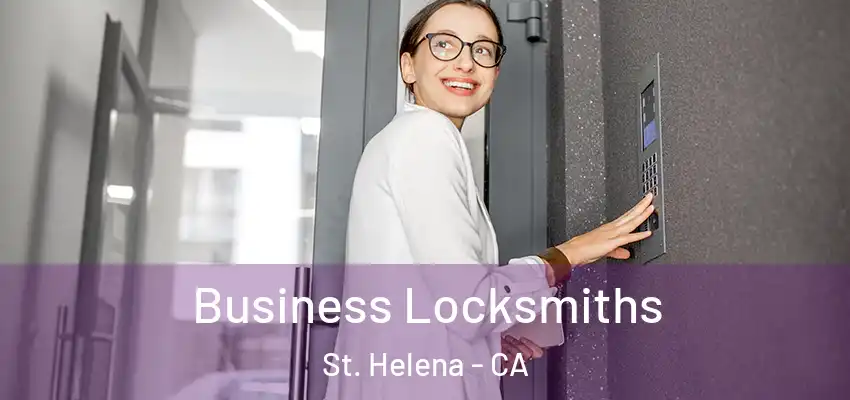  Business Locksmiths St. Helena - CA