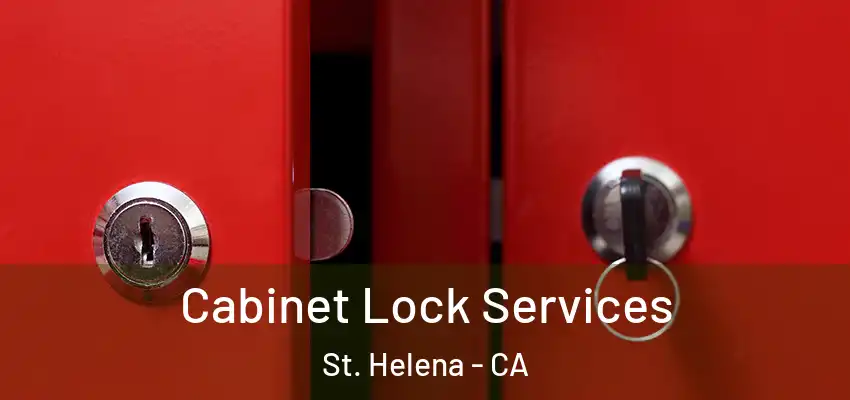  Cabinet Lock Services St. Helena - CA