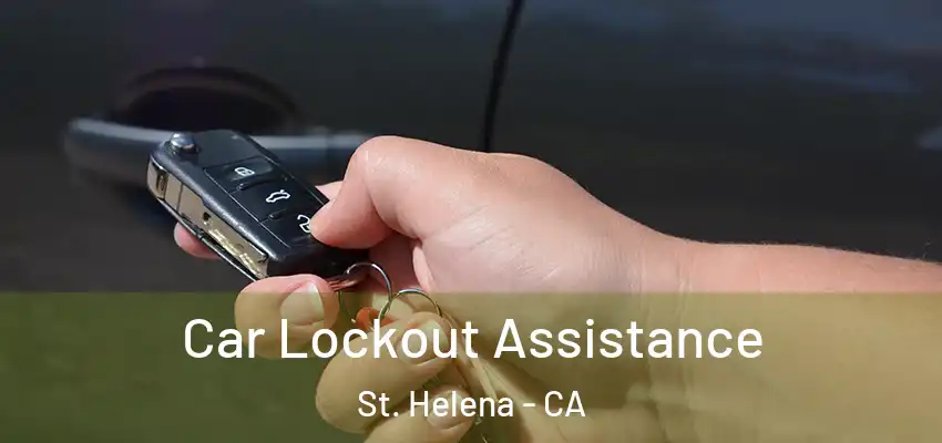  Car Lockout Assistance St. Helena - CA