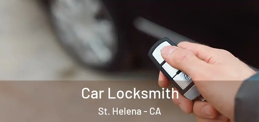  Car Locksmith St. Helena - CA