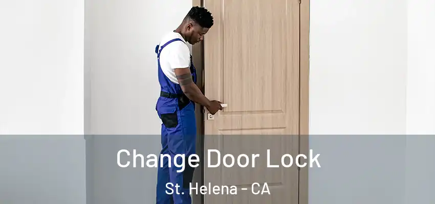  Change Door Lock St. Helena - CA