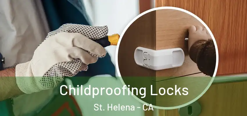  Childproofing Locks St. Helena - CA
