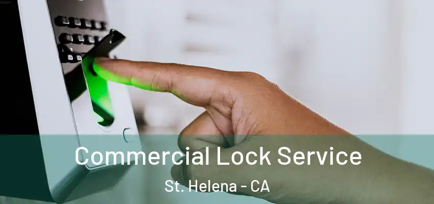 Commercial Lock Service St. Helena - CA