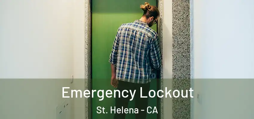  Emergency Lockout St. Helena - CA