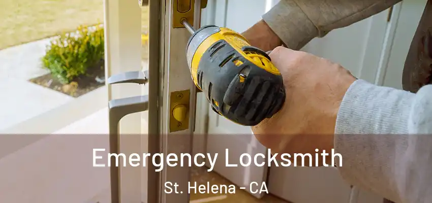 Emergency Locksmith St. Helena - CA