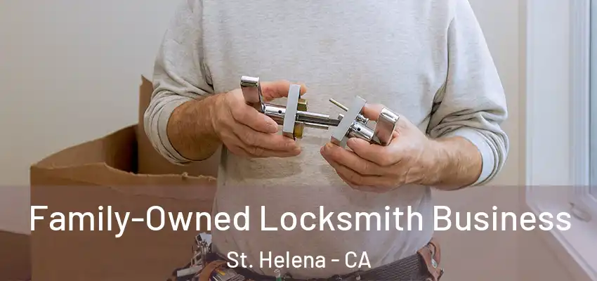  Family-Owned Locksmith Business St. Helena - CA