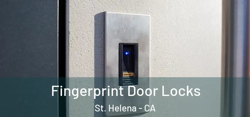  Fingerprint Door Locks St. Helena - CA
