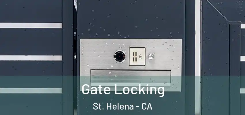  Gate Locking St. Helena - CA