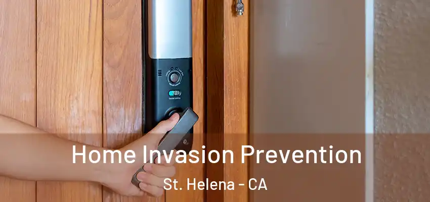  Home Invasion Prevention St. Helena - CA