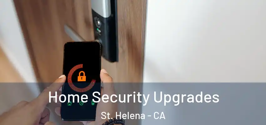  Home Security Upgrades St. Helena - CA