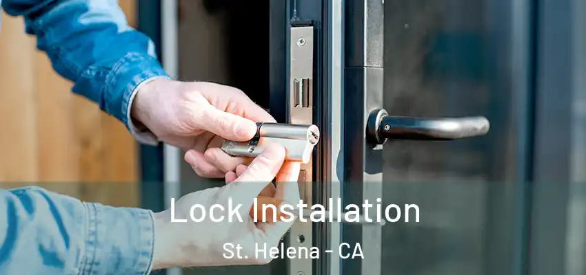  Lock Installation St. Helena - CA