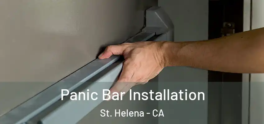  Panic Bar Installation St. Helena - CA