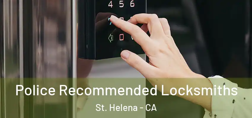  Police Recommended Locksmiths St. Helena - CA