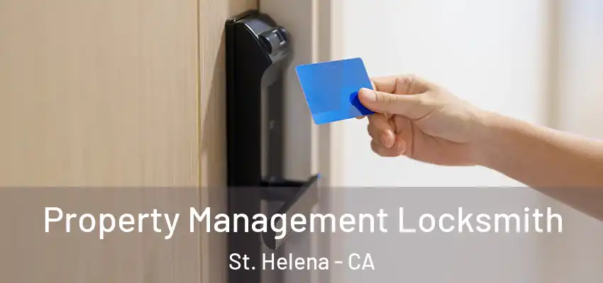  Property Management Locksmith St. Helena - CA