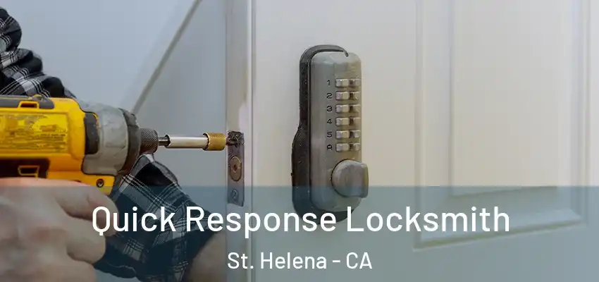 Quick Response Locksmith St. Helena - CA