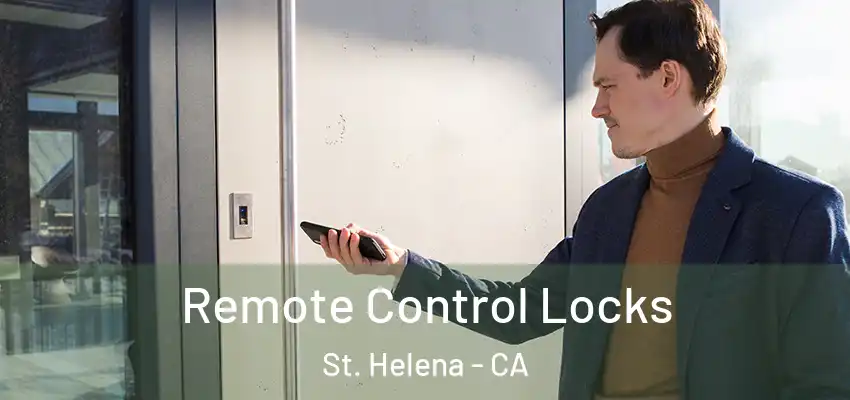 Remote Control Locks St. Helena - CA