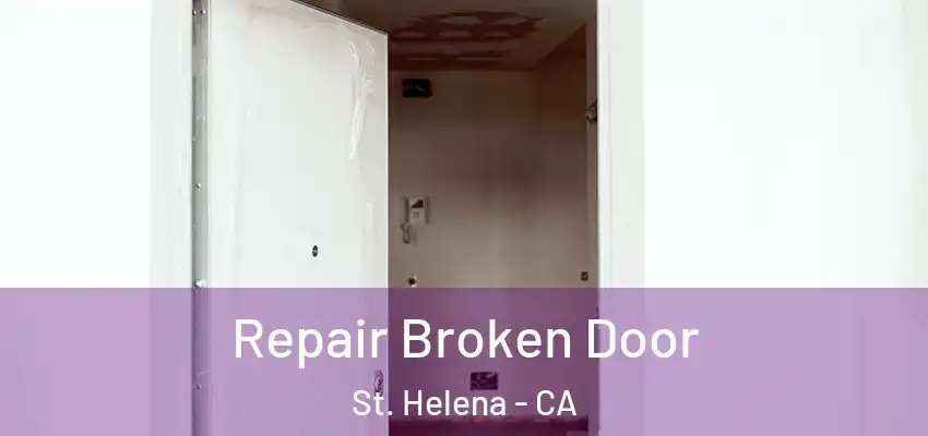Repair Broken Door St. Helena - CA