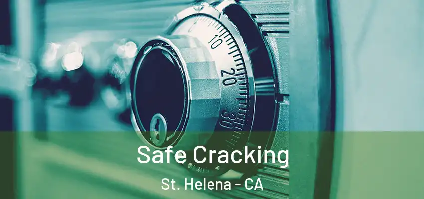  Safe Cracking St. Helena - CA