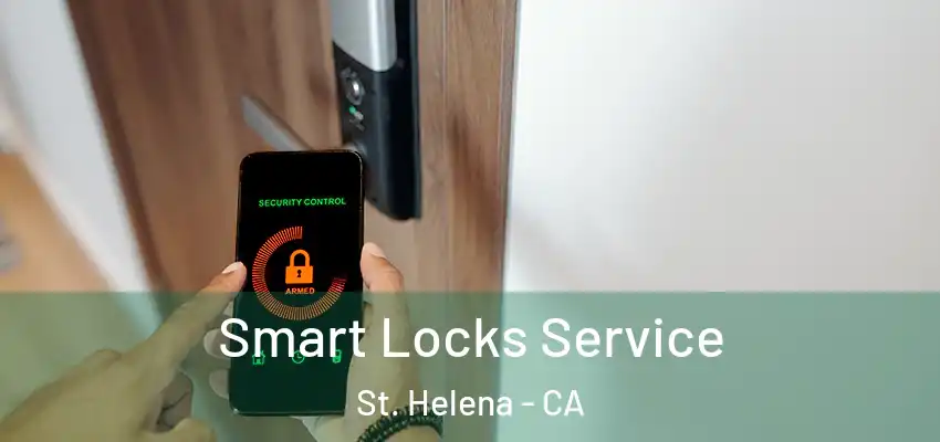  Smart Locks Service St. Helena - CA