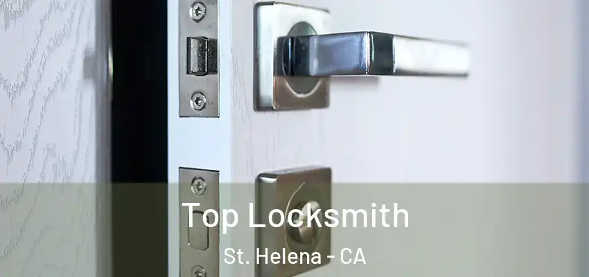  Top Locksmith St. Helena - CA