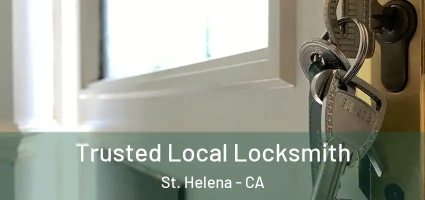  Trusted Local Locksmith St. Helena - CA