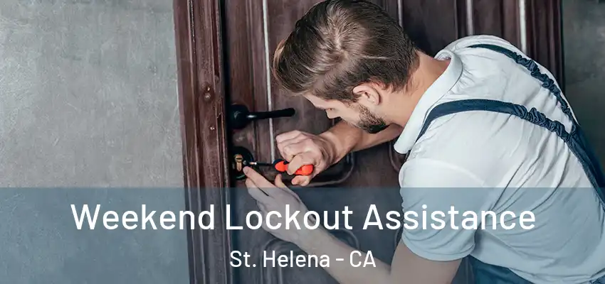  Weekend Lockout Assistance St. Helena - CA